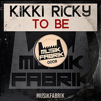 Kikky Ricky – To Be