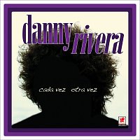 Danny Rivera – Cada Vez Otra Vez
