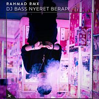 Rahmad RMX – DJ Bass Nyeret Berapi