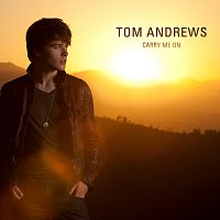 Tom Andrews – Carry Me On