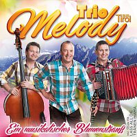 Trio Melody – Trio Melody - Ein musikalischer Blumenstrauß