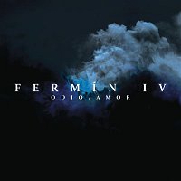 Fermin IV – Odio / Amor