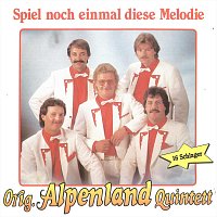 Original Alpenland Quintett – Spiel noch einmal diese Melodie