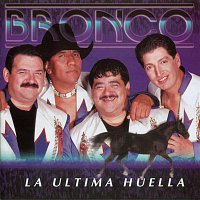 Bronco – La Ultima Huella