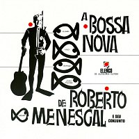 Přední strana obalu CD A Bossa Nova De Roberto Menescal E Seu Conjunto