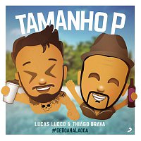 Lucas Lucco, Thiago Brava – Tamanho P (Ao Vivo)
