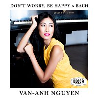 Van-Anh Nguyen – Don't Worry, Be Happy / Prelude (From Prelude And Fugue In C, BWV 547)