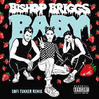 Bishop Briggs – Baby [Sofi Tukker Remix]