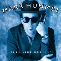 Mark Hummel – Feel Like Rockin'
