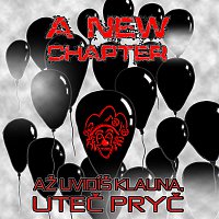 A New Chapter – Až uvidíš klauna, uteč pryč