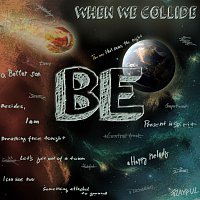 When We Collide – Be