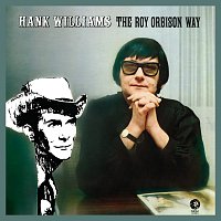 Hank Williams The Roy Orbison Way [Remastered]