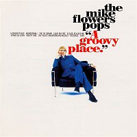 The Mike Flowers Pops – A Groovy Place
