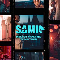 SAMI – Innan du vacker mig (feat. Danny Saucedo)