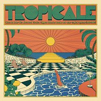 Různí interpreti – Tropicale [When La Dolce Vita Discovered Exotica, Calypso, Mambo, Samba and Other Tropical Rhythms (1959-1969)]