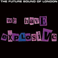 We Have Explosive