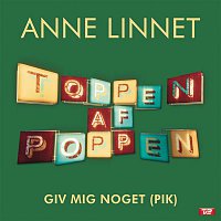 Anne Linnet – Giv Mig Noget (Pik)