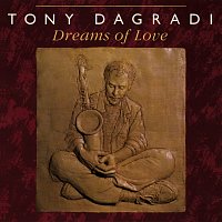 Tony Dagradi – Dreams Of Love