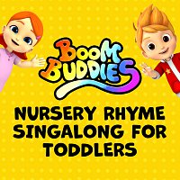 Boom Buddies – Nursery Rhyme Singalong for Toddlers