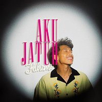 FAHIMI – Aku Jatuh