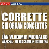 Slovak Chamber Orchestra, Bohdan Warchal – Corrette: Six Concertos for Organ