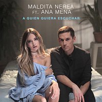 Maldita Nerea y Ana Mena – A Quien Quiera Escuchar