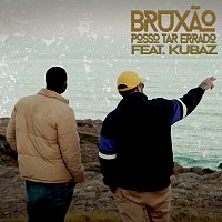 Bruxao, Kubaz – Posso Tar Errado