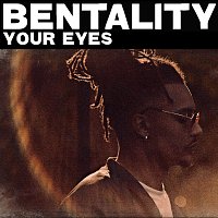 Bentality – Your Eyes