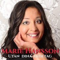 Marie Hansson – Utan dina andetag