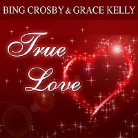 Bing Crosby, Grace Kelly, Frank Sinatra – True Love