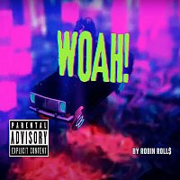 Robin Roll$ – Woah!