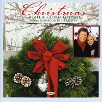 Bill & Gloria Gaither – Christmas With Bill & Gloria Gaither And Their Homecoming Friends