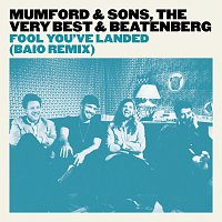 Mumford & Sons, The Very Best, Beatenberg – Fool You’ve Landed [Baio Remix]