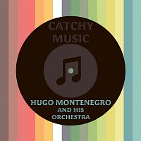 Hugo Montenegro, His Orchestra – Catchy Music