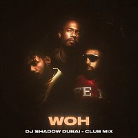 IKKA, Dino James, DJ Shadow Dubai – WOH [DJ Shadow Dubai Club Mix]