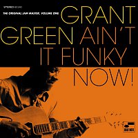 Grant Green – Ain't It Funky Now! The Original Jam Master [Vol. 1]