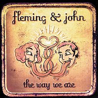Fleming & John – The Way We Are