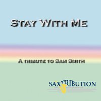 Saxtribution – Stay with Me - A Tribute to Sam Smith