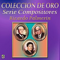 Různí interpreti – Colección De Oro: Serie Compositores, Vol. 3 – Ricardo Palmerín