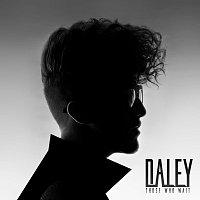 Daley – Those Who Wait