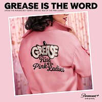 Přední strana obalu CD Grease is the Word [From the Paramount+ Series ‘Grease: Rise of the Pink Ladies']