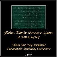 Indianapolis Symphony Orchestra – Glinka, Rimsky-Korsakov, Ljadov & Tchaikovsky