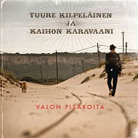 Tuure Kilpelainen Ja Kaihon Karavaani – Valon pisaroita