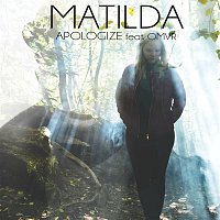 Matilda, OMVR – Apologize