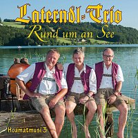Laterndl-Trio – Rund um an See Hoamatmusi 3