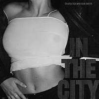 Charli XCX & Sam Smith – In The City