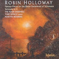 The Nash Ensemble, Martyn Brabbins – Holloway: Serenade – Schumann: Liederkreis