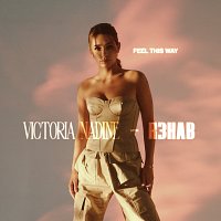 Victoria Nadine, R3HAB – Feel This Way