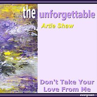 Artie Shaw – Don’t Take Your Love from Me