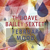 The Dave Bailey Sextet – Februar Mood